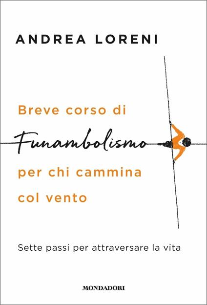 Breve corso di funambolismo per chi cammina col vento